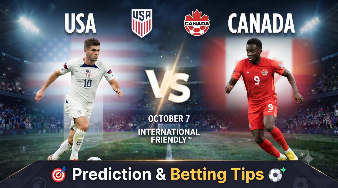 USA vs Canada Prediction & Betting Tips (Oct 7) – International Friendly